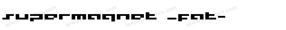 supermagnet _fat字体转换